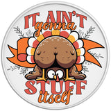 FUNNY IT AINT GONNA STUFF ITSELF