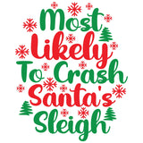 MOST LIKELY TO CRASH SANTAS SLEIGH