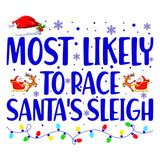MOST LIKELY TO RACE SANTAS SLEIGH
