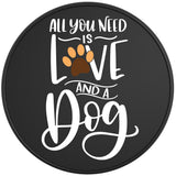 ALL YOU NEED IS LOVE AND A DOG