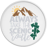 ALWAYS TAKE THE SCENIC ROUTE