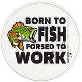BORN TO FISH FORSED TO WORK PEARL WHITE CARBON FIBER TIRE COVER