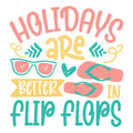 Holidays Are Better In Flip Flops