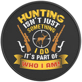 HUNTING ISNT JUST SOMETHING I DO BLACK CARBON FIBER TIRE COVER