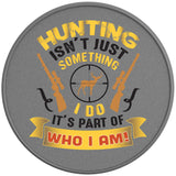 HUNTING ISNT JUST SOMETHING I DO SILVER CARBON FIBER TIRE COVER