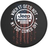 WHEN IT GETS HOT MY TOP COMES OFF BLACK TIRE COVER