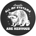 All My Systems Are Nervous