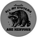 All My Systems Are Nervous