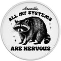 All My Systems Are Nervous