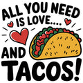 ALL YOU NEED IS LOVE AND TACOS