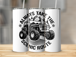 ALWAYS TAKE THE SCENIC ROUTE 20 OZ TUMBLER