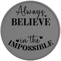 Always Believe In The Impossible