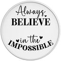 Always Believe In The Impossible