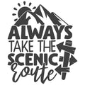 ALWAYS TAKE THE SCENIC ROUTE