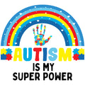 AUTISM IS MY SUPER POWER