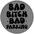 Bad Bitch Bad Parking