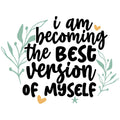 BECOMING THE BEST VERSION