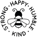 BEE STRONG HUMBLE