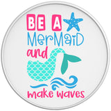 BE A MERMAID MAKE WAVES WHITE TIRE COVER