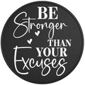 BE STRONGER THAN YOUR EXCUSES BLACK TIRE COVER