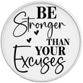 BE STRONGER THAN YOUR EXCUSES WHITE TIRE COVER