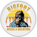 Bigfoot Needs A Vacation