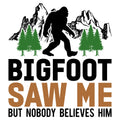 BIGFOOT SAW ME