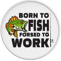BORN TO FISH FORSED TO WORK WHITE TIRE COVER