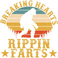 BREAKING HEARTS RIPPING FARTS SASQUATCH