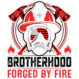 BROTHERHOOD FORGED BY FIRE