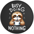 BUSY DOING NOTHING BLACK TIRE COVER