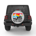 BIGFOOT DOESNT BELIEVE IN YOU EITHER WHITE TIRE COVER
