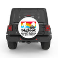 BIGFOOT DOESNT BELIEVE IN YOU EITHER