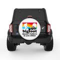 BIGFOOT DOESNT BELIEVE IN YOU EITHER WHITE TIRE COVER
