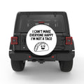 CANT MAKE EVERYONE HAPPY NOT TACO