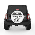 CANT MAKE EVERYONE HAPPY NOT TACO WHITE TIRE COVER