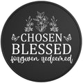 CHOSEN BLESSED FORGIVEN REDEEMED BLACK TIRE COVER
