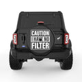 CAUTION I HAVE NO FILTER BLACK TIRE COVER