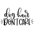 DOG HAIR DON T CARE