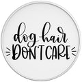 DOG HAIR DON T CARE WHITE TIRE COVER