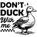 DONT DUCK WITH ME