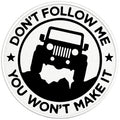 DONT FOLLOW ME YOU WONT MAKE IT BLACK TIRE COVER