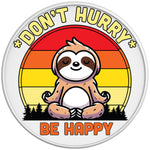 DONT HURRY BE HAPPY MEDITATING SLOTH