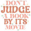 DONT JUDGE A BOOK BY ITS MOVIE