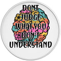 Dont Judge What You Dont Understand