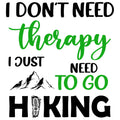 DONT NEED THERAPY NEED HIKING