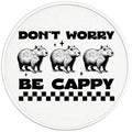 DONT WORRY BE CAPPY BLACK TIRE COVER