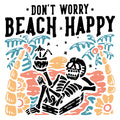 DON T WORRY BEACH HAPPY