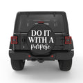 DO IT WITH A PURPOSE
