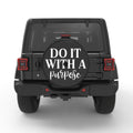DO IT WITH A PURPOSE
